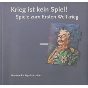 Krieg ist kein Spiel Spiele zum Ersten Weltkrieg