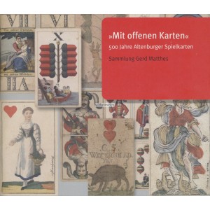 Mit offenen Karten 500 Jahre Altenburger Spielkarten